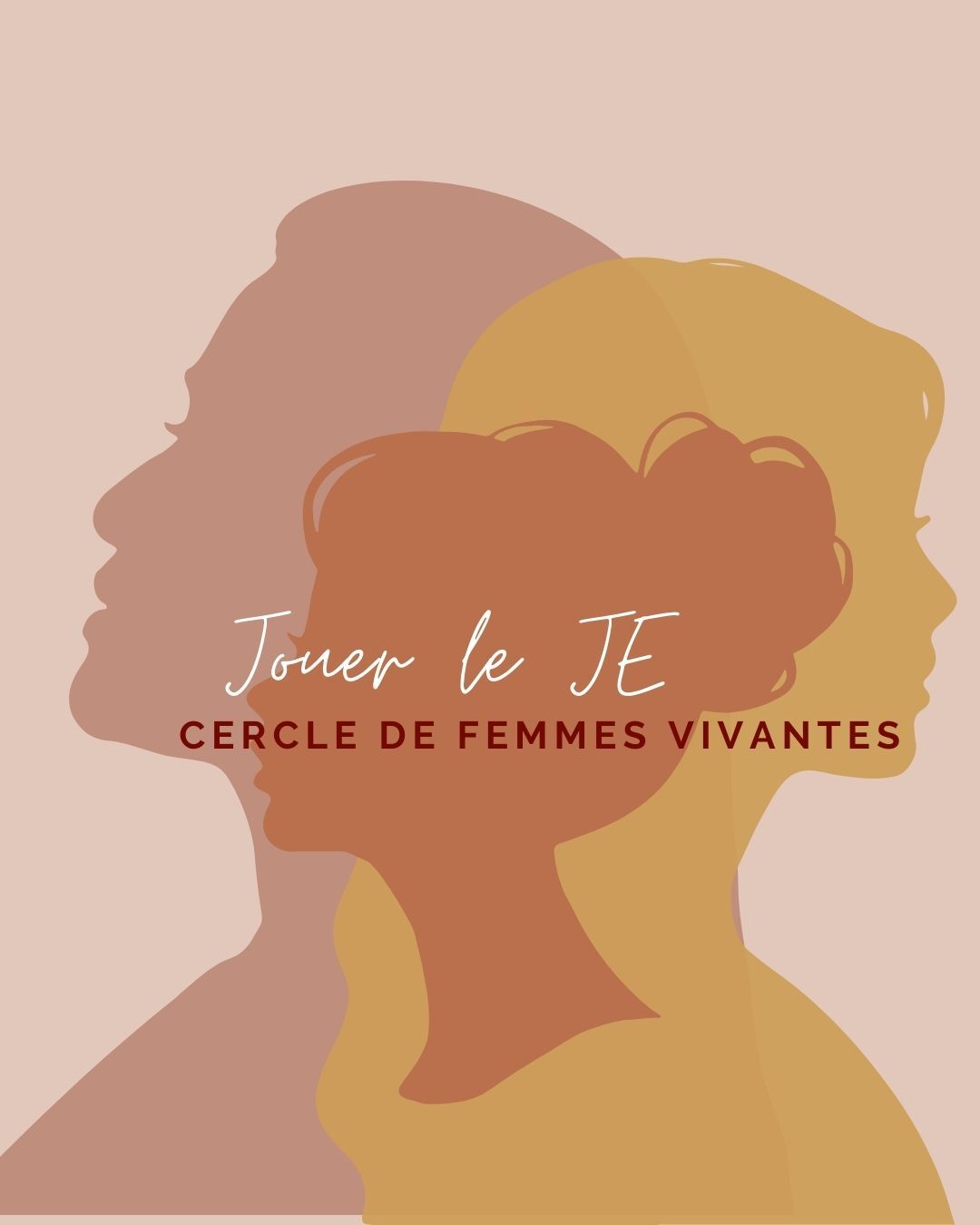 Cercle de femmes vivantes et unies - jouer le je